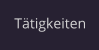 Tätigkeiten
